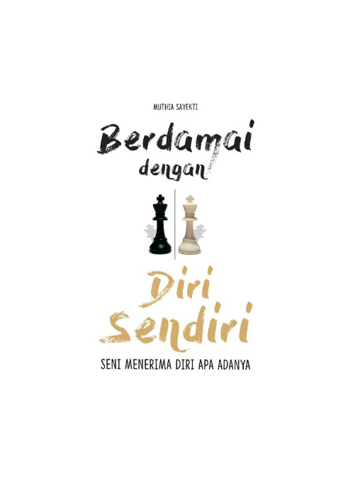 Berdamai Dengan Diri Sendiri : Seni Menerima Diri Apa Adanya